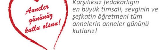 Anneler Gününüz Kutlu Olsun!..